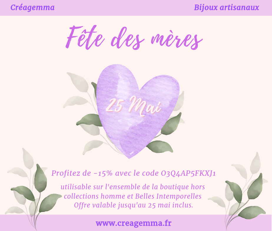 La bijouterie française Créagemma vous offre 15% de réduction sur la boutique en ligne jusqu'à la fête des mères.